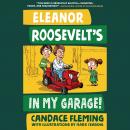Eleanor Roosevelt's in My Garage! Audiobook