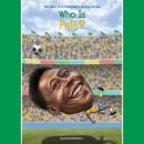 Who Is Pele? Audiobook