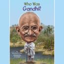 Who Was Gandhi? Audiobook