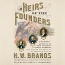 Heirs of the Founders: The Epic Rivalry of Henry Clay, John Calhoun and Daniel Webster, the Second G Audiobook