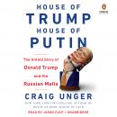 House of Trump, House of Putin: The Untold Story of Donald Trump and the Russian Mafia Audiobook