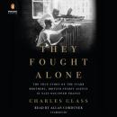 They Fought Alone: The True Story of the Starr Brothers, British Secret Agents in Nazi-Occupied Fran Audiobook