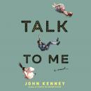 Talk to Me Audiobook