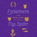 Enchantments: A Modern Witch's Guide to Self-Possession Audiobook