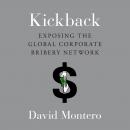 Kickback: Exposing the Global Corporate Bribery Network Audiobook