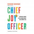 Chief Joy Officer: How Great Leaders Elevate Human Energy and Eliminate Fear Audiobook