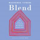 Blend: The Secret to Co-Parenting and Creating a Balanced Family Audiobook