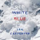 Red, White, Blue: A novel Audiobook