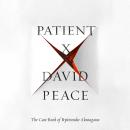 Patient X: The Case-Book of Ryunosuke Akutagawa Audiobook