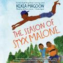 The Season of Styx Malone Audiobook