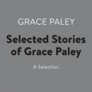 Selected Stories of Grace Paley: A Selection