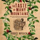 The Taste of Many Mountains Audiobook