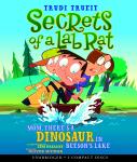 Secrets of a Lab Rat: Mom, There's a Dinosaur in Beeson's Lake Audiobook