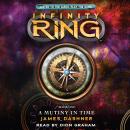 Infinity Ring #1: A Mutiny in Time Audiobook