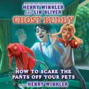 Ghost Buddy #3: How to Scare the Pants Off Your Pet Audiobook