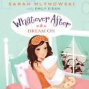 Whatever After Book #4: Dream On Audiobook