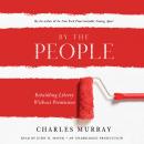 By the People: Rebuilding Liberty Without Permission Audiobook