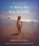 It Was Me All Along: A Memoir Audiobook