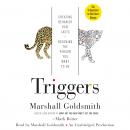 Triggers: Creating Behavior That Lasts--Becoming the Person You Want to Be Audiobook