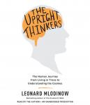 The Upright Thinkers: The Human Journey from Living in Trees to Understanding the Cosmos