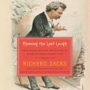 Chasing the Last Laugh: Mark Twain's Raucous and Redemptive Round-the-World Comedy Tour Audiobook
