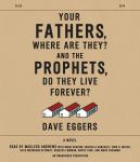 Your Fathers, Where Are They? And the Prophets, Do They Live Forever? Audiobook
