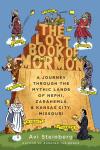 The Lost Book of Mormon: A Journey Through the Mythic Lands of Nephi, Zarahemla, and Kansas City, Missouri