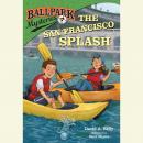 Ballpark Mysteries #7: The San Francisco Splash Audiobook