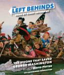 The Left Behinds: The iPhone that Saved George Washington Audiobook