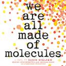 We Are All Made of Molecules Audiobook