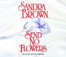 Send No Flowers: A Novel