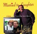 Married to Laughter: A Love Story Featuring Anne Mora, Jerry Stiller