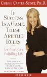 If Success is a Game, These are the Rules, Cherie Carter-Scott
