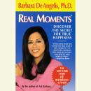 Real Moments: Discover the Secret for True Happiness Audiobook
