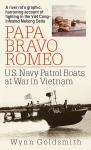 Papa Bravo Romeo: U.S. Navy Patrol Beats in Vietnam Audiobook
