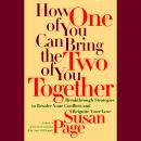 How One of You Can Bring the Two of You Together: Breakthrough Strategies to Resolve Your Conflicts  Audiobook