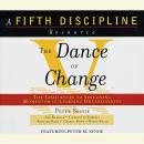 The Dance of Change: The challenges to sustaining momentum in a learning organization Audiobook