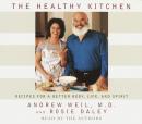 Healthy Kitchen: Recipes for a Better Body, Life, and Spirit, Andrew Weil, M.D., Rosie Daley