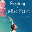 Growing a Wise Heart