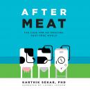After Meat: The Case for an Amazing, Meat-Free World Audiobook