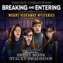 Mount Hideaway Mysteries: Breaking and Entering: A Faith-Based Young Adult Mystery Thriller Audiobook
