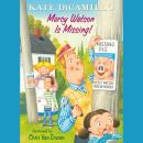 Mercy Watson Is Missing!: Tales from Deckawoo Drive, Volume Seven Audiobook