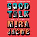 Good Talk: A Memoir in Conversations, Mira Jacob