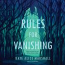 Rules for Vanishing, Kate Alice Marshall