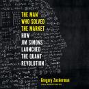 Cover of The Man Who Solved the Market: How Jim  Simons Launched the Quant Revolution