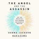 The Angel and the Assassin: The Tiny Brain Cell That Changed the Course of Medicine Audiobook