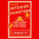 Interior Chinatown: A Novel, Charles Yu