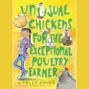 Unusual Chickens for the Exceptional Poultry Farmer Audiobook