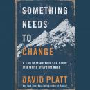 Something Needs to Change: A Call to Make Your Life Count in a World of Urgent Need Audiobook