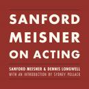 Sanford Meisner on Acting, Dennis Longwell, Sanford Meisner
